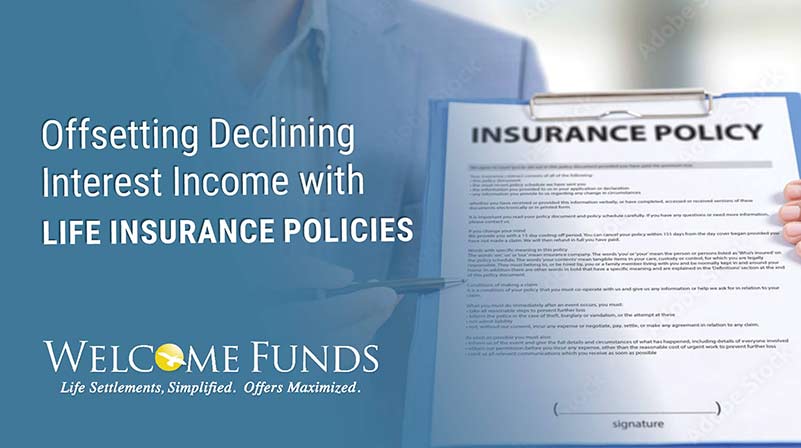 Offsetting Declining Interest Income with Life Insurance Policies